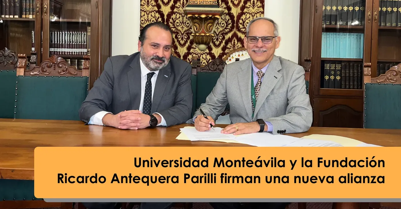 Universidad Monteávila y la Fundación Ricardo Antequera Parilli firman una nueva alianza