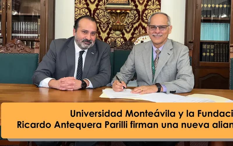 Universidad Monteávila y la Fundación Ricardo Antequera Parilli firman una nueva alianza