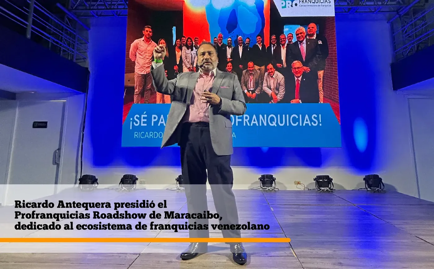 Ricardo A. Antequera preside el Profranquicias Roadshow Maracaibo 2024
