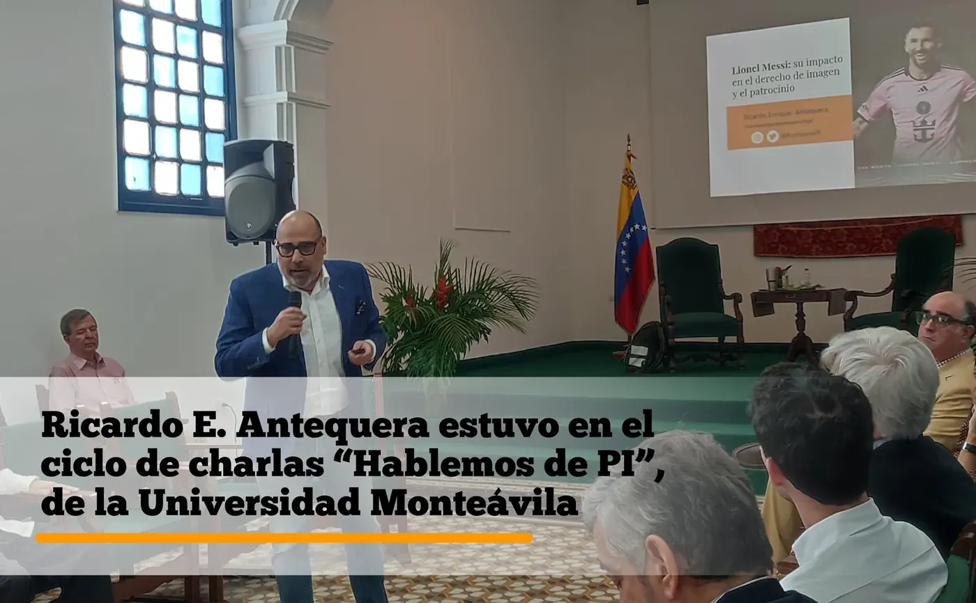 Ricardo E. Antequera conduce “Lionel Messi y su impacto en el derecho de imagen y el patrocinio” en la Universidad Monteávila