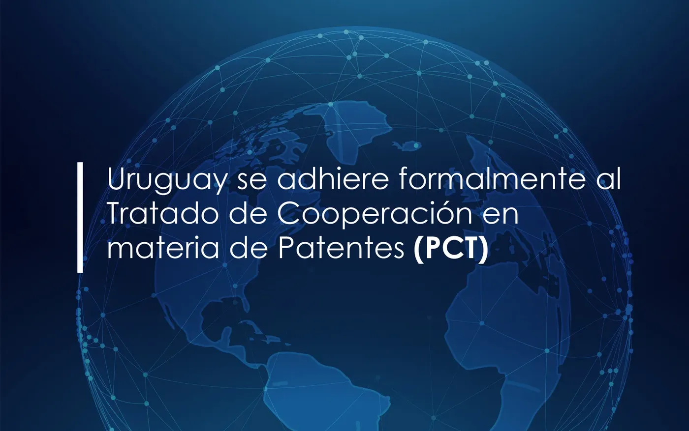 Uruguay se adhiere formalmente al Tratado de Cooperación en materia de Patentes (PCT)