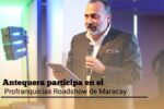 Antequera participa en el Profranquicias Roadshow de Maracay